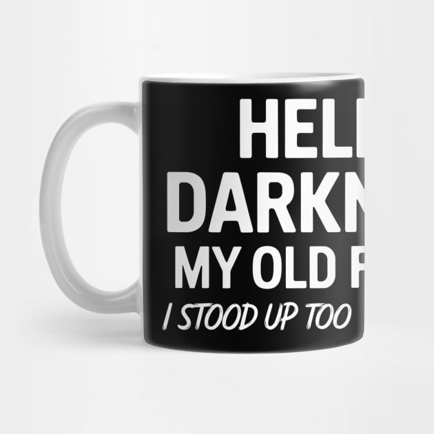 Hello Darkness My Old Friend Funny Fainting Joke by Anticorporati